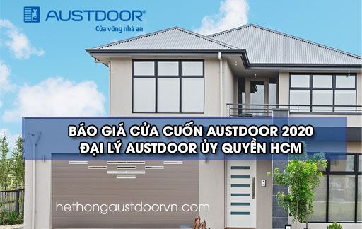 BÁO GIÁ CỬA CUỐN AUSTDOOR 2020 - ĐẠI LÝ AUSTDOOR BRVT