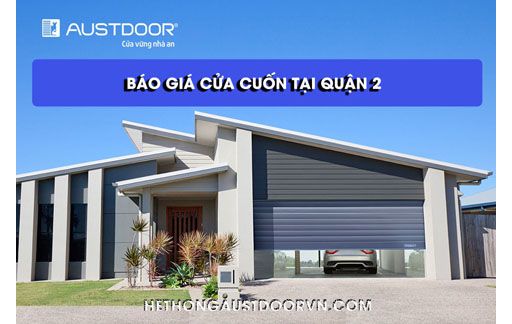 GIÁ CỬA CUỐN AUSTDOOR TẠI QUẬN 2 TPHCM