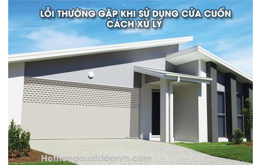 CÁC LỖI THƯỜNG GẶP KHI SỬ DỤNG CỬA CUỐN - CÁCH XỬ LÝ