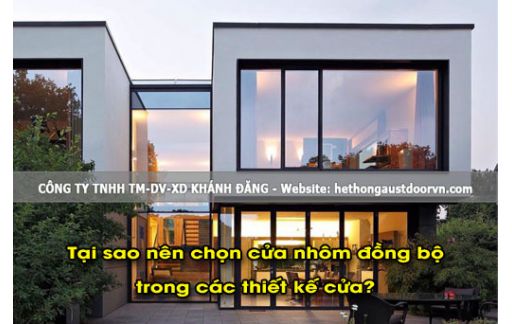 Tại sao nên sử dụng cửa nhôm đồng bộ trong các thiết kế cửa?